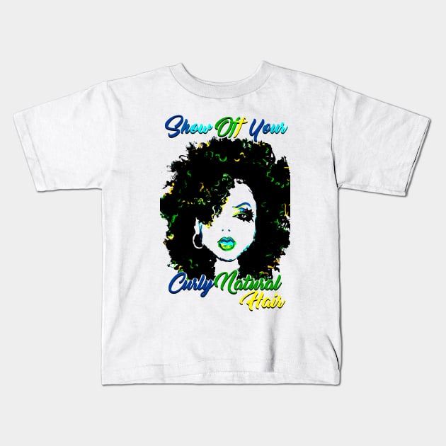 Show Off Your CurlyNatural Hair Tshirt/Tees Kids T-Shirt by EllenDaisyShop